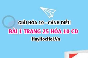Giải bài 1 trang 25 Hóa 10 Cánh Diều SGK